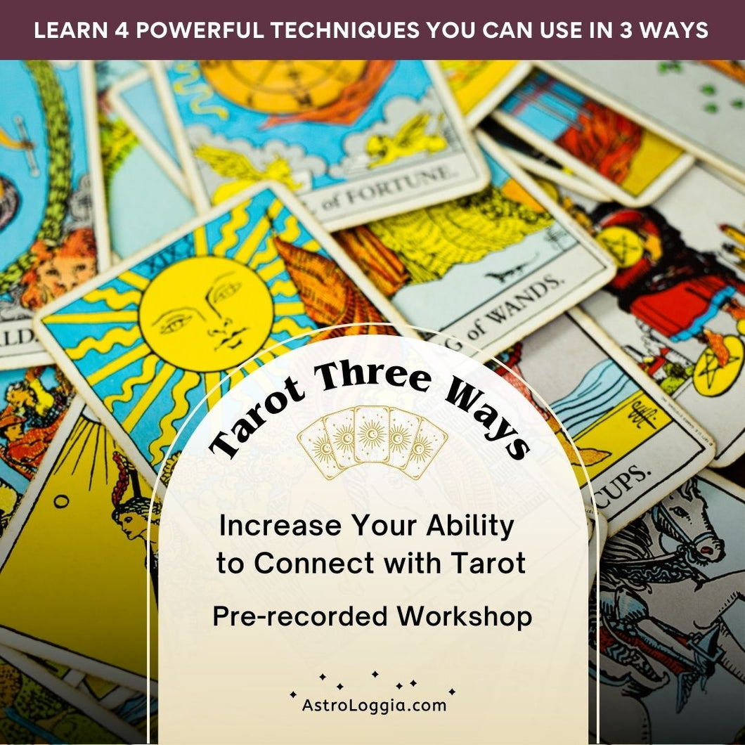 Tarot Three Ways:  Increase Your Ability to Connect with Tarot